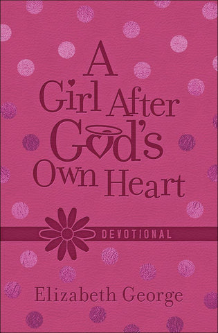 A Girl After God's Own Heart  Devotional Harvest House Publishers Gift & Specialty Books