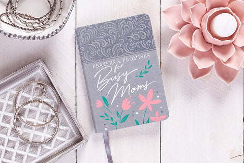 Prayers & Promises for Busy Moms (Devotional) BroadStreet Publishing Group, LLC