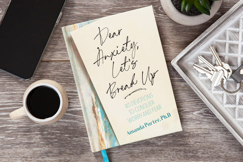 Dear Anxiety, Let's Break Up (Devotional, New Year New Me) BroadStreet Publishing Group, LLC